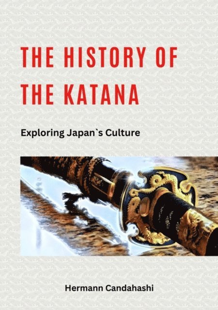 Hermann Candahashi - History of the Katana, E-bok