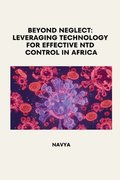 Beyond Neglect: Leveraging Technology for Effective NTD Control in Africa