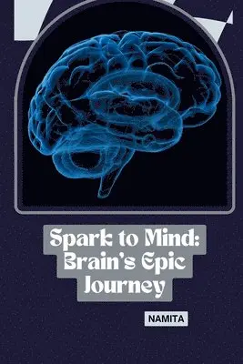 Namita - Spark to Mind: Brain's Epic Journey, Häftad. Tillgänglighet: Lägg i varukorg