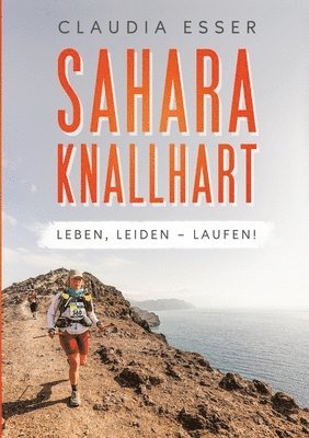 Claudia Esser - Sahara knallhart: Leben, leiden - laufen!, Häftad. Tillgänglighet: Lägg i varukorg