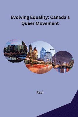 Ravi - Evolving Equality: Canada's Queer Movement, Häftad