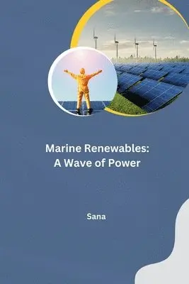 Sana - Marine Renewables: A Wave of Power, Häftad. Tillgänglighet: Lägg i varukorg