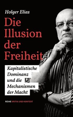 Holger Elias - Illusion der Freiheit, Häftad. Tillgänglighet: Lägg i varukorg