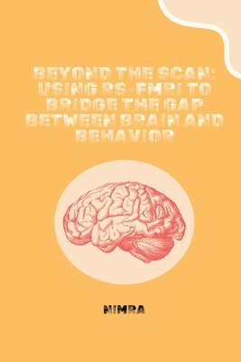 Nimra - Beyond the Scan: Using rs-fMRI to Bridge the Gap Between Brain and Behavior, Häftad. Tillgänglighet: Lägg i varukorg
