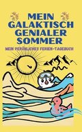 Mein Galaktisch Genialer Sommer - Urlaubsbeschftigung fr Kinder: Ferienbuch fr Kinder ab 8 und lter - ? komplett in Farbe ?