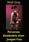Perverses Gestÿndnis einer jungen Frau