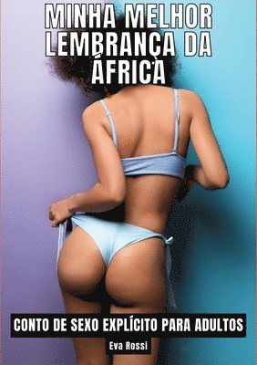 Eva Rossi - Minha melhor lembrança da África: Contos de Sexo Explícito para Adultos, Häftad