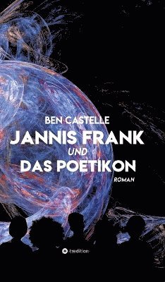 Ben Castelle - Jannis Frank und Das Poetikon, Inbunden. Tillgänglighet: Lägg i varukorg