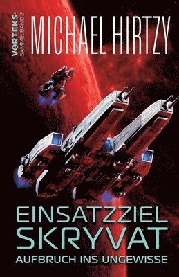 Einsatzziel Skryvat - Aufbruch ins Ungewisse