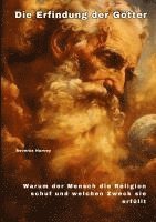 Severus Harvey - Die Erfindung der Götter: Warum der Mensch die Religion schuf und welchen Zweck sie erfüllt, Häftad