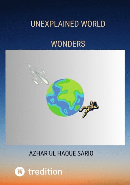 Azhar ul Haque Sario - Unexplained World Wonders, E-bok