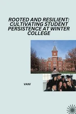 Vani - Rooted and Resilient: Cultivating Student Persistence at Winter College, Häftad. Tillgänglighet: Lägg i varukorg