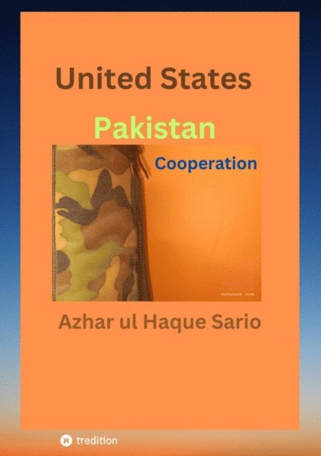 Azhar ul Haque Sario - United States Pakistan Cooperation, E-bok