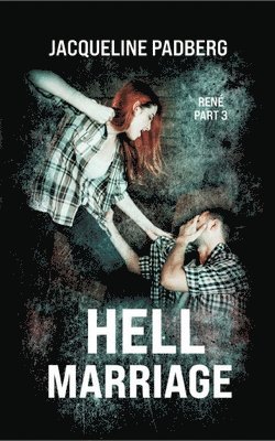 Jacqueline Padberg - Hell Marriage: René Part 3, Häftad