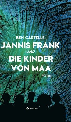 Ben Castelle - Jannis Frank und Die Kinder von Maa, Inbunden. Tillgänglighet: Lägg i varukorg