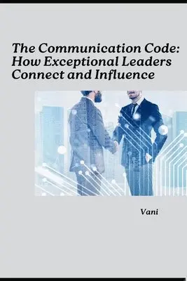 Vani - The Communication Code: How Exceptional Leaders Connect and Influence, Häftad. Tillgänglighet: Lägg i varukorg