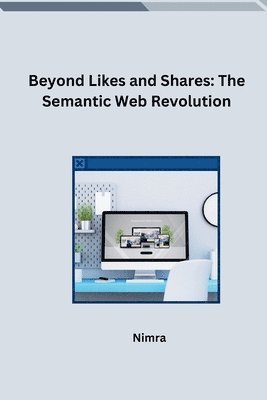 Nimra - Beyond Likes and Shares: The Semantic Web Revolution, Häftad. Tillgänglighet: Lägg i varukorg