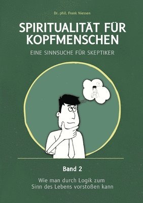 Frank Niessen - Spiritualität für Kopfmenschen - Eine Sinnsuche für Skeptiker (Band 2), Häftad. Tillgänglighet: Lägg i varukorg