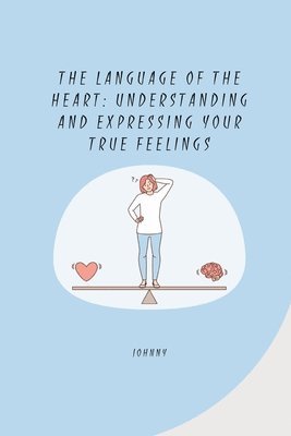 Jonny - The Language of the Heart: Understanding and Expressing Your True Feelings, Häftad. Tillgänglighet: Lägg i varukorg