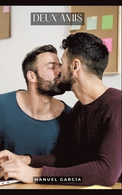 Manuel García - Deux Amis: Histoires Érotiques Gay de Sexe Explicite - Gay Erotic Stories for Men, in English, Inbunden