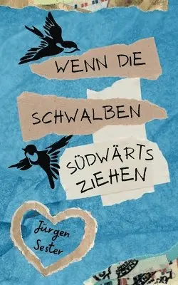 Jürgen Sester - Wenn die Schwalben südwärts ziehen, Häftad. Tillgänglighet: Lägg i varukorg