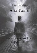 Alex Turner Die verlorene Welt des "Marcus Winter": Turner und sein Team ermitteln im Kosovo. Menschen dienen als Ersatzteile!