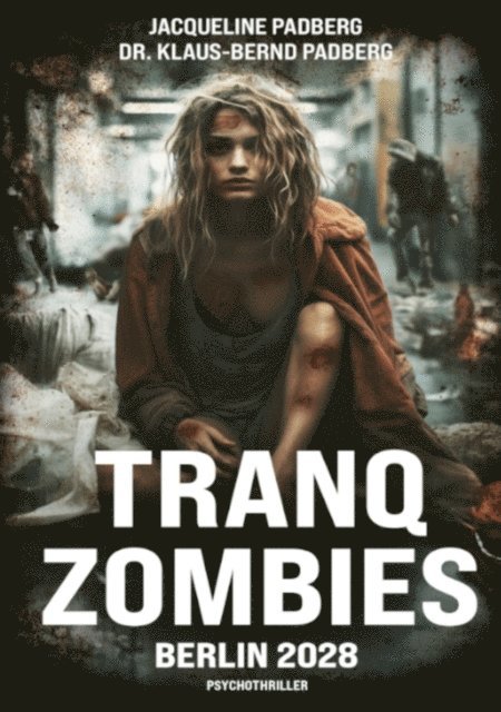 Klaus-Bernd Padberg, Jacqueline Padberg - Tranq zombies, E-bok