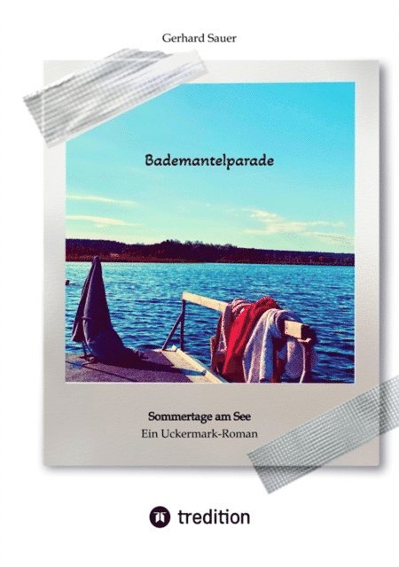Gerhard Sauer - Bademantelparade - Sommertage am See, E-bok