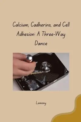 Lemony - Calcium, Cadherins, and Cell Adhesion: A Three-Way Dance, Häftad. Tillgänglighet: Lägg i varukorg