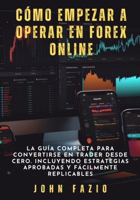John Fazio - Cómo empezar a operar en Forex Online, E-bok