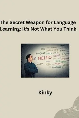 Kinky - The Secret Weapon for Language Learning: It's Not What You Think Author name: George Orwell, Häftad. Tillgänglighet: Lägg i varukorg