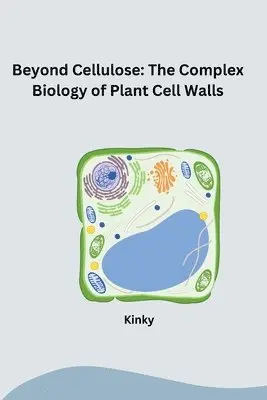 Kinky - Beyond Cellulose: The Complex Biology of Plant Cell Walls, Häftad. Tillgänglighet: Lägg i varukorg