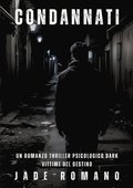 Condannati: Un Romanzo Thriller Psicologico Dark. Vittime del Destino.
