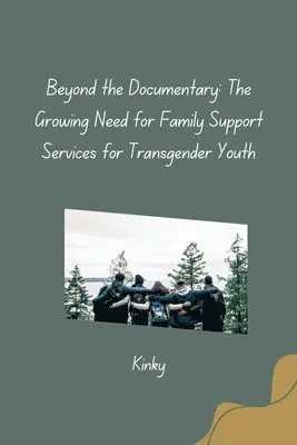 Kinky - Beyond the Documentary: The Growing Need for Family Support Services for Transgender Youth, Häftad. Tillgänglighet: Lägg i varukorg