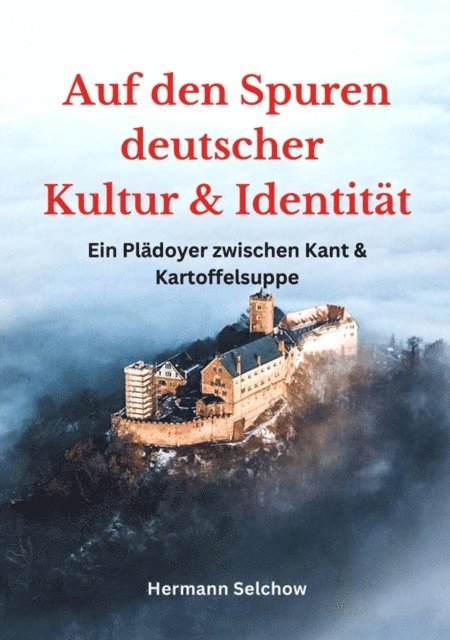 Hermann Selchow - Auf den Spuren deutscher Kultur und Identität, E-bok. Tillgänglighet: Lägg i varukorg