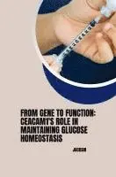 Jacksin - From Gene to Function: CEACAM1's Role in Maintaining Glucose Homeostasis, Häftad. Tillgänglighet: Lägg i varukorg