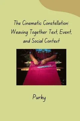 Purky - The Cinematic Constellation: Weaving Together Text, Event, and Social Context, Häftad. Tillgänglighet: Lägg i varukorg