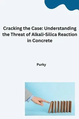 Purky - Cracking the Case: Understanding the Threat of Alkali-Silica Reaction in Concrete, Häftad. Tillgänglighet: Lägg i varukorg