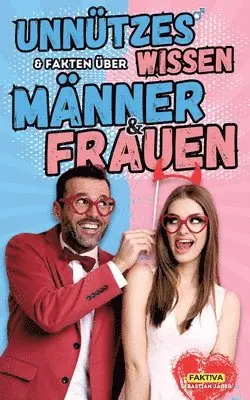 Sebastian Jäger, Faktiva - Unnützes Wissen & Fakten über Männer und Frauen: Das Buch für Mann und Frau, Häftad. Tillgänglighet: Lägg i varukorg