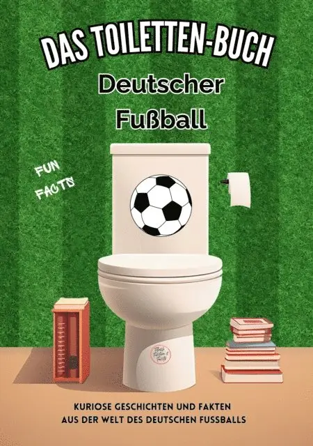 Niels Kreyer - Das Toiletten Buch: Deutscher Fußball, E-bok. Tillgänglighet: Lägg i varukorg