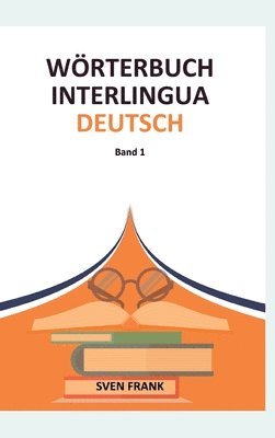 Sven Frank - Wörterbuch Interlingua - Deutsch: Band 1, Inbunden. Tillgänglighet: Lägg i varukorg