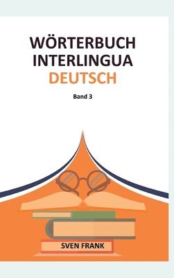 Sven Frank - Wörterbuch Interlingua - Deutsch: Band 3, Inbunden. Tillgänglighet: Lägg i varukorg