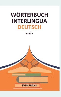 Sven Frank - Wörterbuch Interlingua - Deutsch: Band 4, Inbunden. Tillgänglighet: Lägg i varukorg
