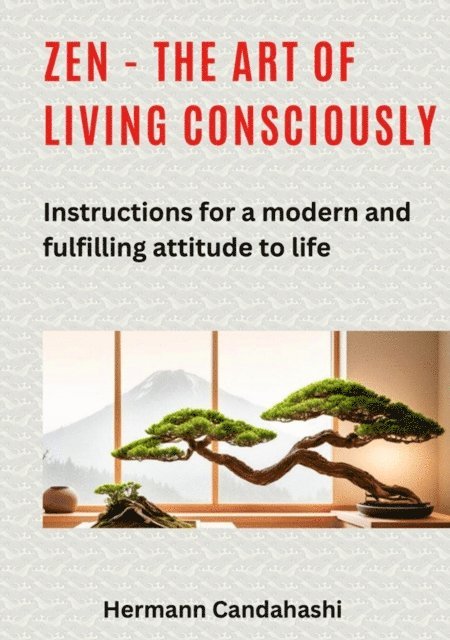 Hermann Candahashi - Zen - the art of living consciously, E-bok