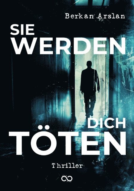 Berkan Arslan, Infinity Gaze Studios - Sie werden dich töten, E-bok