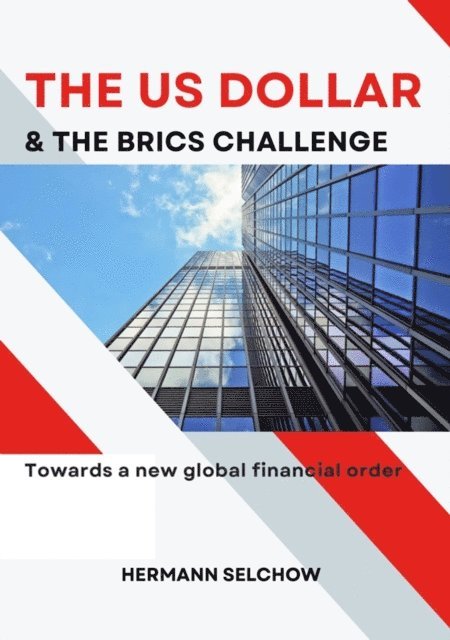 Hermann Selchow - US Dollar and the BRICS Challenge, E-bok. Tillgänglighet: Lägg i varukorg