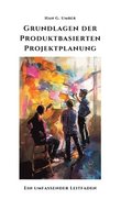 Grundlagen der Produktbasierten Projektplanung: Ein umfassender Leitfaden