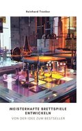 Meisterhafte Brettspiele entwickeln: Von der Idee zum Bestseller