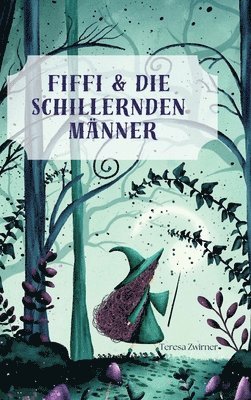 Teresa Zwirner - Fiffi & die schillernden Männer, Inbunden. Tillgänglighet: Lägg i varukorg
