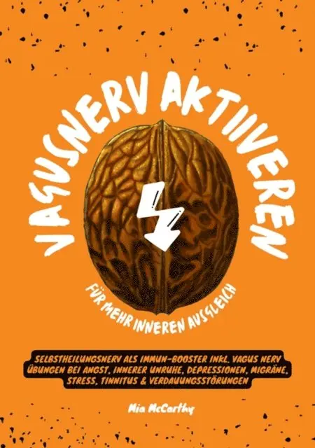 Mia McCarthy - Vagusnerv aktivieren für mehr inneren Ausgleich: Selbstheilungsnerv als Immun-Booster inkl. Vagus Nerv Übungen bei Angst, innerer Unruhe, Depressionen, Migräne, Stress, Tinnitus & Verdauungsstörungen, E-bok. Tillgänglighet: Lägg i varukorg